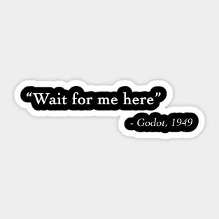 Waiting for Godot Quote Sticker